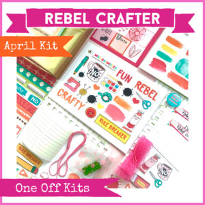 April One Off Kit - Rebel Crafter
